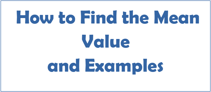 How-to-Find-the-Mean-Value-and-Examples
